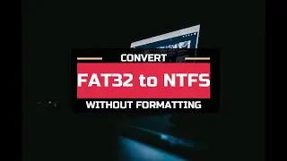 How to Convert FAT32 to NTFS Without Formatting Flash Drive And With No DATA LOSSES - Easy Guide