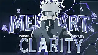 NARUTO [EDIT/AMV] ! - CLARITY - 'MEP PART" - ALIGHT MOTION 📱- FREE PRESET?