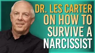Dr. Les Carter on How to Survive a Narcissist