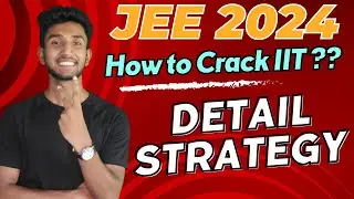 Best Strategy for JEE 2024 | How to Crack IIT in 2024 | Complete Plan for JEE 2024 | Let's Improve