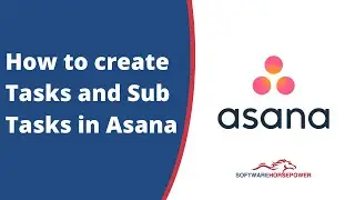 How to Create Tasks and Subtasks in ASANA | Intelligent Asana- My Tasks - Software  Horsepower