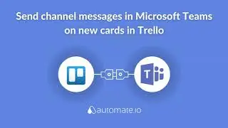 Microsoft Teams and Trello Integration 💬  Send channel messages in MS Teams on new cards in Trello