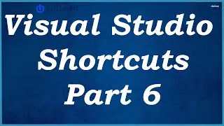 Visual Studio Shortcuts You Must Know - Part 6 