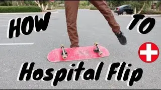 HOW TO HOSPITAL FLIP