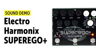 Electro-Harmonix SUPEREGO+ - Sound Demo (no talking)