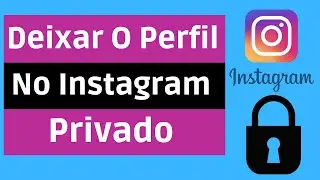 Como Mudar O Perfil Do Instagram Para Privado | Como colocar conta privada no Instagram