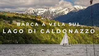 Navigazione a Vela sul Lago di Caldonazzo (4K)