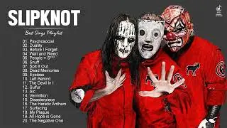 S L I P K N O T Greatest Hits Full Album - Best Songs Of S L I P K N O T Playlist 2022