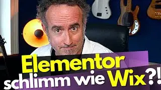 Jein - ELEMENTOR so schlimm wie WIX?
