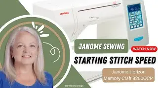 How to Set the Start-Up Speed on the Janome Memory Craft 8200 QCP Special Edition Sewing Machine