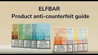 ELFBAR Product Anti-Counterfeit Guide