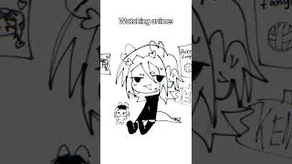 Watching anime: