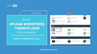 how to upload wordpress theme or plugin via file manager in the cpanel