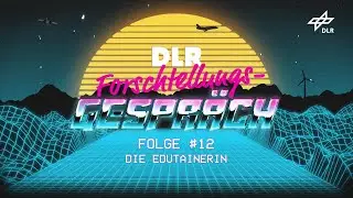 DLR FORSCHtellungsgespräch #12: Sina Kürtz − 