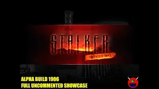 S.T.A.L.K.E.R.: Oblivion Lost (Alpha Build 1906) - Full Showcase - No Commentary