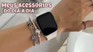 MEUS ACESSÓRIOS DO DIA A DIA