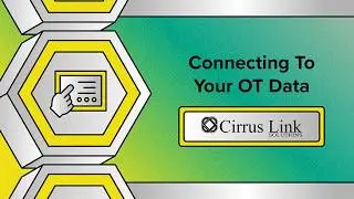 Connecting To Your OT Data With Cirrus Link Solutions' Software