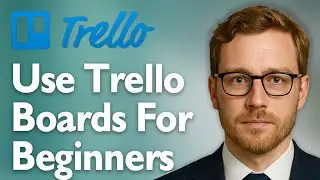 How To Use Trello Boards For Beginners! [2025 Guide]