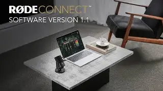 Introducing RØDE Connect Version 1.1