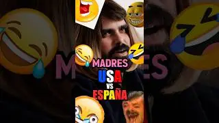 MADRES USA VS MADRES ESPAÑA 