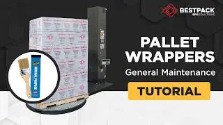 BPX Solutions Tutorial - General Maintenance for Pallet Wrappers