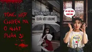 TRUYỀN THUYẾT ĐÔ THỊ NHẬT BẢN SỢ VÔ CÙNG LUÔN