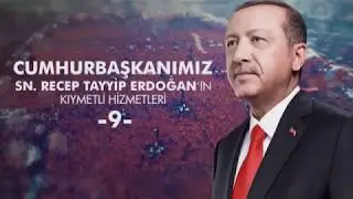 Cumhurbaşkanımız Sn. Recep Tayyip Erdoğan’ın kıymetli hizmetleri -9