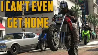 I CAN'T EVEN GET HOME!!! (Grand Theft Auto V)