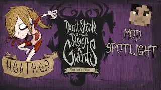 Don't Starve Mod Spotlight: Heather The Regenerating Mutant