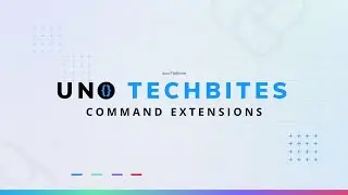 Command Extensions  | Uno Tech Bites