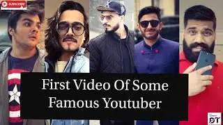 First Video Of  Famous Youtubers -India 🇮🇳 (Must Watch)