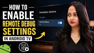 How to enable remote debug settings in Android tv