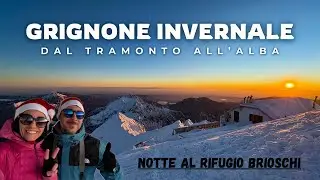 GRIGNONE INVERNALE DAL MURO DEL PIANTO - TRAMONTO, NOTTE E ALBA AL RIFUGIO BRIOSCHI - CHE SPETTACOLO