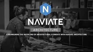 Streamlining the Modeling of Architectural Elements with Naviate Architecture