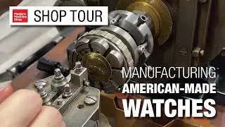 Manufacturing American-Made Watches | Machine Shop Tour