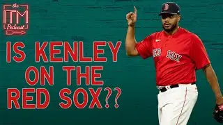 Is Kenley Jansen Even on the Red Sox? | ITM Podcast
