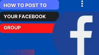 How To Post To Your Facebook Group