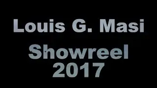 Louis G. Masi Showreel 2017