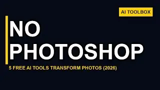 5 FREE AI Tools Transform Photos (2026)