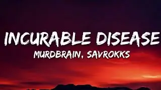 Murdbrain, Savrokks - Incurable Disease  | Lyrics | Music Castle