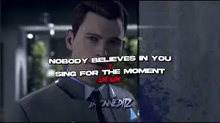 Nobody Believes In You X Sing For The Moment || Edit Audio