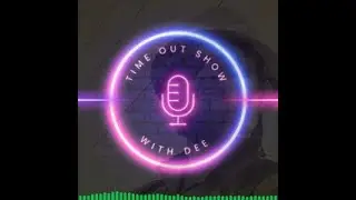 Time Out Show with Dee Episode #1-Trey Maaka