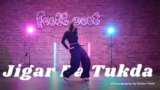 Jigar Da Tukda  | Eshani Patel Choreography | Bollywood Fusion Oakland Workshop