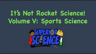 It's Not Rocket Science: Sports Science (Volume V)