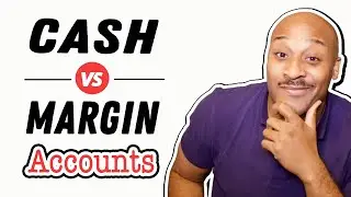 Margin Account Or Cash Account? [Which Is Better?]