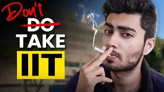 Don't take IIT in 2024 | DARK sides of IIT