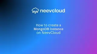 How to create a MongoDB instance on NeevCloud | NeevCloud