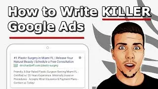 How to Write KILLER Ad Copy for Google Adwords Text Ads - Examples & Best Practices