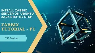 Zabbix Tutorial P1 – How to Install Zabbix Server on Ubuntu 22.04 (Step-by-Step Guide)