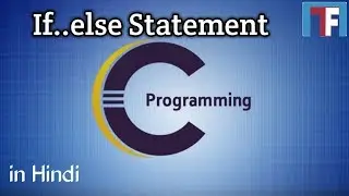 If Else Statement in c programming | Decision Making Statements in C  in Hindi